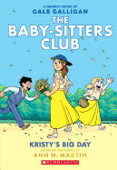 Kristy's Big Day (the Baby-Sitters Club Graphix #6): Full-Color Edition