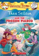 Thea Stilton and the Frozen Fiasco