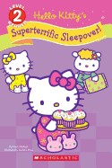 Hello Kitty's Superterrific Sleepover! (Hello Kitty)