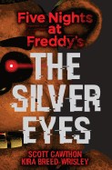 Silver Eyes (Five Nights at Freddy's #1)