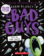 Bad Guys in Cut to the Chase (the Bad Guys #13): Volume 13