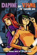 Vanishing Girl (Daphne and Velma YA Novel #1), Volume 1