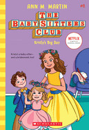 Kristy's Big Day (the Baby-Sitters Club #6): Volume 6
