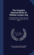 Complete Poetical Works of William Cowper, Esq: Including the Hymns and Translations from Madame Guion, Milton, Etc., and Adam