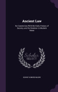 Ancient Law: Its Connection with the Early History of Society, and Its Relation to Modern Ideas