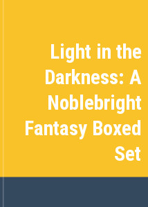 Light in the Darkness: A Noblebright Fantasy Boxed Set