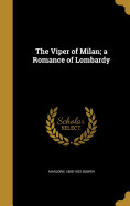 Viper of Milan; A Romance of Lombardy