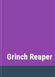 Grinch Reaper