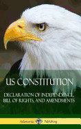 US Constitution: Declaration of Independence, Bill of Rights, and Amendments (Hardcover)