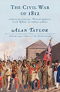 Civil War of 1812: American Citizens, British Subjects, Irish Rebels, & Indian Allies