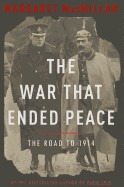War That Ended Peace: The Road to 1914