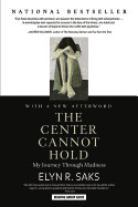 Center Cannot Hold: My Journey Through Madness