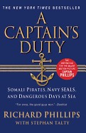 Captain's Duty: Somali Pirates, Navy SEALs, and Dangerous Days at Sea