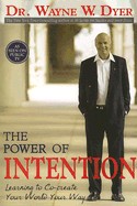 Power of Intention: Learning to Co-Create Your World Your Way