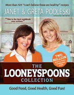 Looneyspoons Collection: Good Food, Good Health, Good Fun!