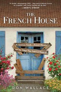 French House: An American Family, a Ruined Maison, and the Village That Restored Them All