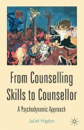 From Counselling Skills to Consellor: A Psychodynamic Approach