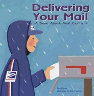 Delivering Your Mail: A Book about Mail Carriers