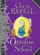 Ottoline Goes to School. Chris Riddell