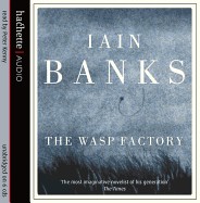 Wasp Factory. Iain Banks