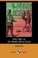 Toby Tyler; Or, Ten Weeks with a Circus (Dodo Press)