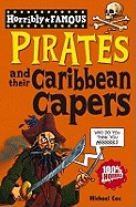 Pirates and Their Caribbean Capers. by Michael Cox