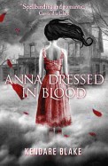 Anna Dressed in Blood. Kendare Blake