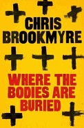 Where the Bodies Are Buried. Chris Brookmyre