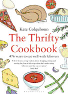 Thrifty Cookbook: 476 Ways to Eat Well with Leftovers