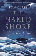 Naked Shore: Of the North Sea