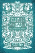 Elijah's Mermaid. Essie Fox