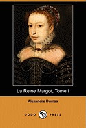 Reine Margot, Tome I (Dodo Press)
