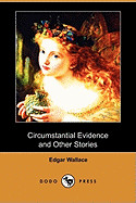 Circumstantial Evidence and Other Stories (Dodo Press)