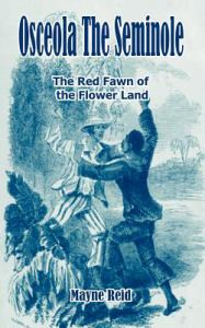 Osceola the Seminole: The Red Fawn of the Flower Land