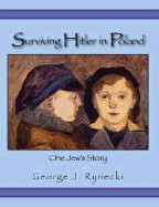Surviving Hitler in Poland: One Jew's Story
