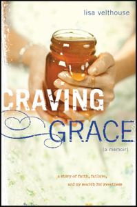 Craving Grace: A Story of Faith, Failure, and My Search for Sweetness