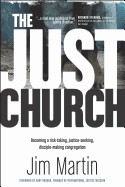 Just Church: Becoming a Risk-Taking, Justice-Seeking, Disciple-Making Congregation