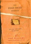 Dead Emcee Scrolls: The Lost Teachings of Hip-Hop and Connected Writings