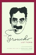 Groucho Letters: Letters from and to Groucho Marx