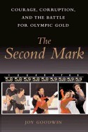 Second Mark: Courage, Corruption, and the Battle for Olympic Gold