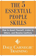 5 Essential People Skills: How to Assert Yourself, Listen to Others, and Resolve Conflicts