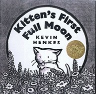 Kitten's First Full Moon. Kevin Henkes (Revised)