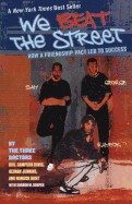 We Beat the Street: How a Friendship Pact Led to Success (Turtleback School & Library)