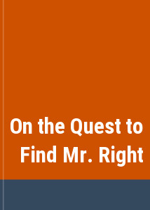 On the Quest to Find Mr. Right