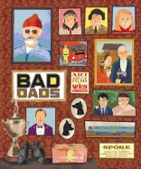 Wes Anderson Collection: Bad Dads: Art Inspired by the Films of Wes Anderson