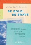 Be Bold, Be Brave: 30 Cards (Postcard Book): Inspiring Poems from the Typewriter Series