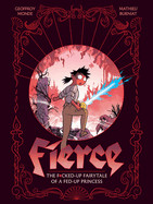 Fierce: The F*cked-Up Fairy Tale of a Fed-Up Princess