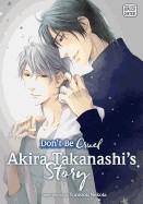 Don't Be Cruel: Akira Takanashi's Story