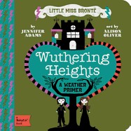 Wuthering Heights: A Babylit(r) Weather Primer
