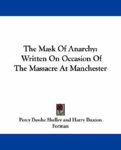 The Masque of Anarchy: Written on Occasion of the Massacre at Manchester